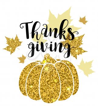 Luxurious golden glitter card with pumpkin and lettering. Greeting card for Thanksgiving Day. Holiday background.
