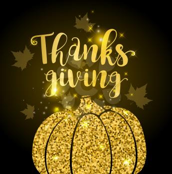 Luxurious golden glitter card with pumpkin, leaves and lettering. Greeting card for Thanksgiving Day. Holiday background.