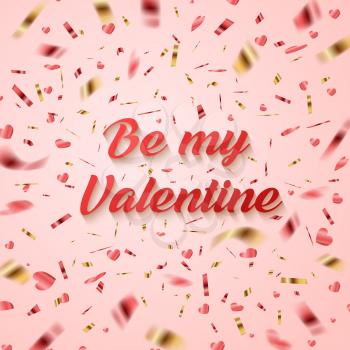 Festive vector background with red and golden confetti. Valentine's day greeting card. Be my Valentine lettering