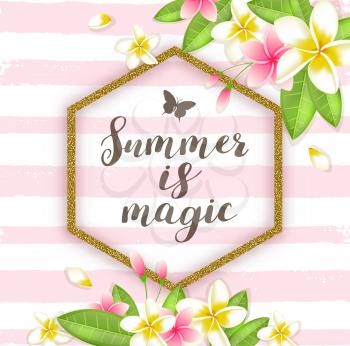Summer floral vector tropical background with plumeria flowers, green leaves and golden glitter frame. Summer is magic lettering.