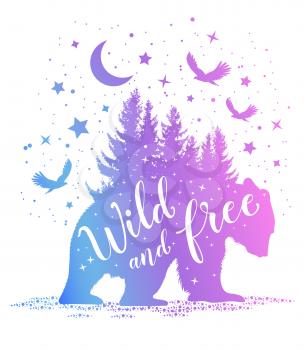 Silhouette of a bear, fir tree and starry sky on a white background. Wild and free lettering. Vector illustration.