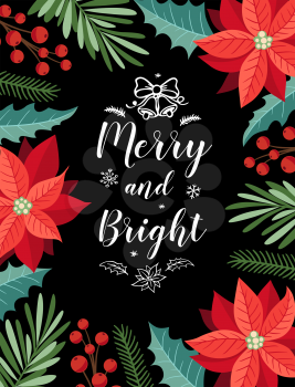Decorative Christmas greeting card with evergreen plants, red flowers and lettering on a black background. Christmas and New year design.