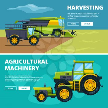 Banners set with illustrations of agricultural machinery. Vector agriculture farm, tractor and machinery