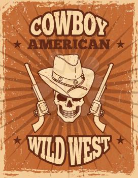 Vintage poster of wild west theme. Skull and revolvers banner. Wild west with retro weapon. Vector illustration