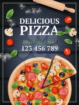 Pizza ads poster. Sliced delicious tasty traditional italian food with vegetables and meal vector realistic placard. Illustration pizza fresh placard , pizzeria delivery