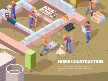 Workers foundation building. Architects and builders construct house engineers working vector isometric background. Construction and foundation, worker working on site illustration