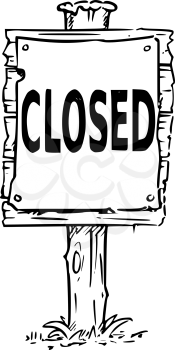 Vector drawing of wooden sign board with business text closed.