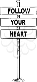 Vector drawing of sign boards with follow your heart business text.
