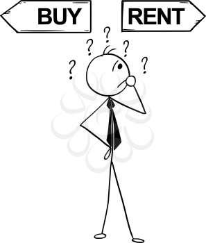 Cartoon stick man illustration of business man businessman doing decision on the crossroad with two arrows buy and rent.