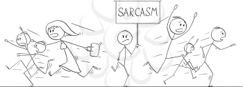 Cartoon stick figure drawing illustration of group or crowd of people running in panic away from man walking with Sarcasm sign.