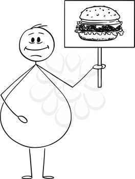Vector cartoon stick figure drawing conceptual illustration of smiling overweight or obese man holding sign with hamburger or burger image. Junk food concept.