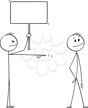 Vector cartoon stick figure drawing conceptual illustration of angry man or businessman with empty sign pointing at smiling man.