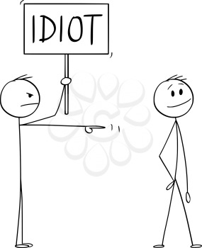 Vector cartoon stick figure drawing conceptual illustration of angry man or businessman with idiot sign pointing at smiling man.