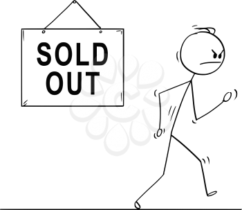Cartoon stick drawing conceptual illustration of angry man or businessman walking vigorously from shop or store with sold out sign.