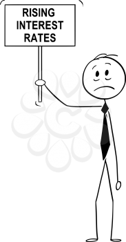 Cartoon stick drawing conceptual illustration of sad and depressed man, banker or businessman holding rising interest rates sign in his hand.