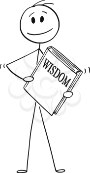 Cartoon stick drawing conceptual illustration of smiling man holding big book with wisdom written on cover.