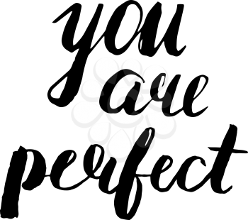 Vector hand drawn motivational and inspirational quote - You are perfect isolated on white background. Modern brush lettering style. Calligraphic poster