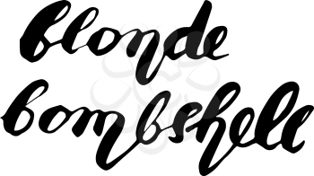 Handwritten lettering about blonde, text design. Funny phrase. Vector calligraphy. Typography poster