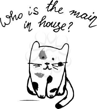 Who is the main in house funny lettering with cat. Modern brush calligraphy. Vector lettering motivational poster or card design. Hand drawn quote.