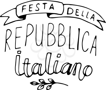 Italian National Rebuplic Day lettering. Festa della Repubblica Italiana. Vector banner in modern callygraphy style
