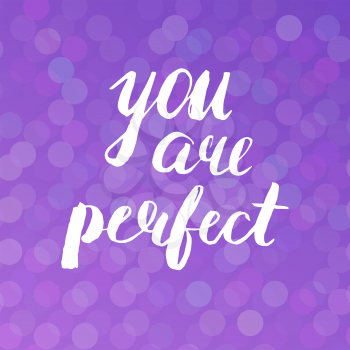 Vector hand drawn motivational and inspirational quote - You are perfect on lilac background. Modern brush lettering style. Calligraphic poster