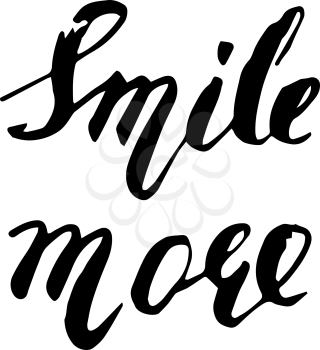 Smile more. Inspirational quote handwritten with black ink and brush, custom lettering for posters, t-shirts and cards. Vector calligraphy isolated on white background