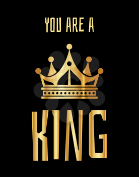 You are a king greeting card in gold black. Golden elegant crown illustration