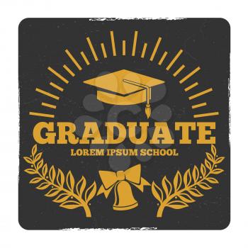 High school and college graduation, off to school vector logo. Grunge graduate label. Graduation and achievement education, award degree illustration