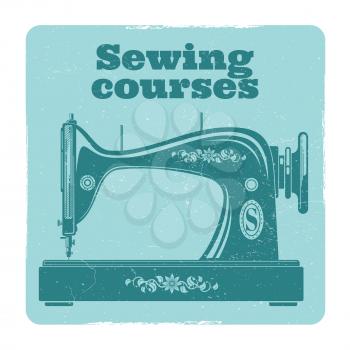 Sewing courses grunge vector label. Vintage sewing machine design. Vector illustration