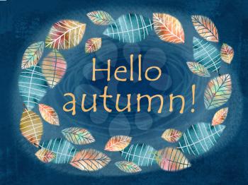 Hello autumn card. Hand drawn different colored autumn leaves. Illustration, sketch. Autumn design foliage frame with text. Floral background. Use for invitations, flyer, poster, greeting cards.