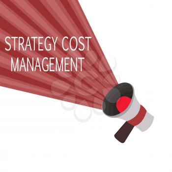 Word writing text Strategy Cost Management. Business concept for Reduce total Expenses while improving operation.