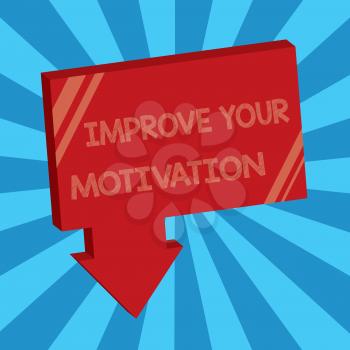 Writing note showing Improve Your Motivation. Business photo showcasing Boost your self drive Enhance Motives and Goals.