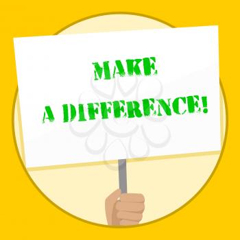 Text sign showing Make A Difference. Business photo text have significant effect or non on demonstrating or situation Hand Holding Blank White Placard Supported by Handle for Social Awareness