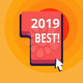 Conceptual hand writing showing 2019 Best. Concept meaning that which most excellent outstanding or desirable this year Direction to Press or Click Command Key with Arrow Cursor