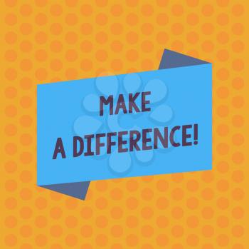 Writing note showing Make A Difference. Business concept for have significant effect or non on demonstrating or situation Blank Color Folded Banner Strip Flat Style Announcement Poster