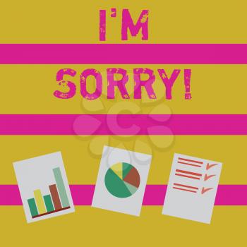Word writing text I M Sorry. Business photo showcasing telling someone that you are ashamed or unhappy about something Presentation of Bar, Data and Pie Chart Diagram Graph Each on White Paper