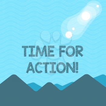Text sign showing Time For Action. Business photo text Do not sit idle take initiative get work done duly View of Colorful Mountains and Hills with Lunar and Solar Eclipse Happening