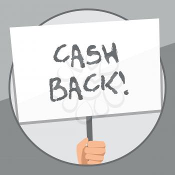 Word writing text Cash Back. Business photo showcasing incentive offered buyers whereby receive money after purchasing Hand Holding Blank White Placard Supported by Handle for Social Awareness