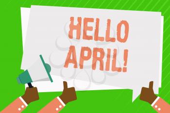Conceptual hand writing showing Hello April. Concept meaning welcoming fourth month of year usually considered spring Hand Holding Megaphone and Gesturing Thumbs Up Text Balloon