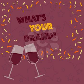 Handwriting text writing What S Your Brand. Conceptual photo Let us know your identity as a company business marketing Filled Wine Glass Toasting for Celebration with Scattered Confetti photo