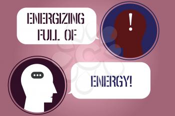 Writing note showing Energizing Full Of Energy. Business photo showcasing Focused energized full of power motivated Messenger Room with Chat Heads Speech Bubbles Punctuations Mark icon