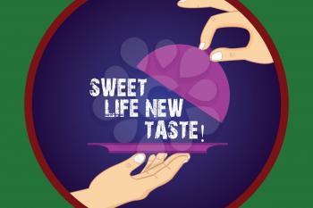 Writing note showing Sweet Life New Taste. Business photo showcasing Lovely lifestyle trying different flavors Motivation Hu analysis Hands Serving Tray Platter and Lifting the Lid
