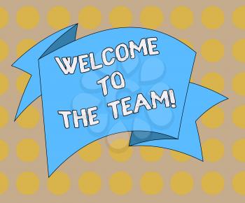 Word writing text Welcome To The Team. Business concept for Greeting making part of a work group new showing Folded 3D Ribbon Strip Solid Color Blank Sash photo for Celebration
