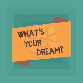 Conceptual hand writing showing What S Your Dream. Concept meaning Tell us demonstratingal wishes desires motivation expectations Blank Color Folded Banner Strip Flat Style Announcement Poster