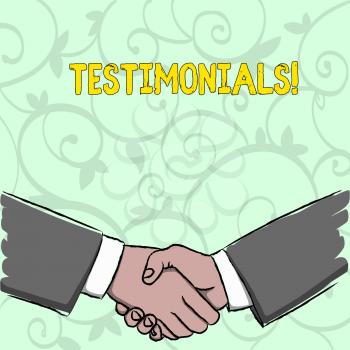 Handwriting text writing Testimonials. Conceptual photo Customers formal endorsement statement experience of someone Businessmen Shaking Hands Firmly as Gesture Form of Greeting and Agreement