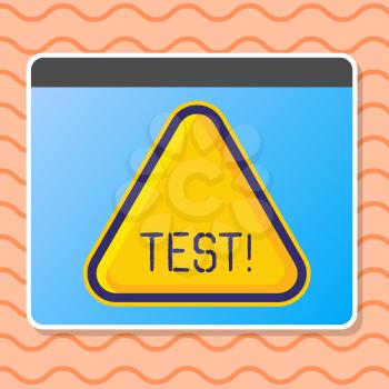 Writing note showing Test. Business concept for Academic systemic procedure assess reliability durability proficiency Blank Yellow Embossed Triangle with Border as Web Button In Screen