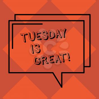 Handwriting text Tuesday Is Great. Conceptual photo Excellent second day of the week Good routine Inspiration Rectangular Outline Transparent Comic Speech Bubble photo Blank Space