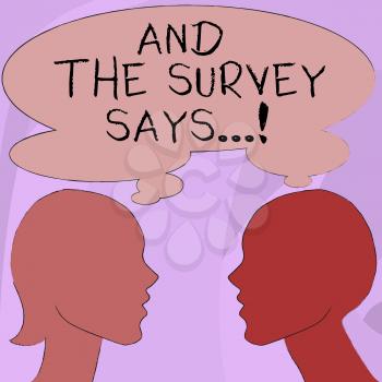 Text sign showing And The Survey Says. Business photo showcasing written spoken results of short quiz or exam on internet Silhouette Sideview Profile Image of Man and Woman with Shared Thought Bubble