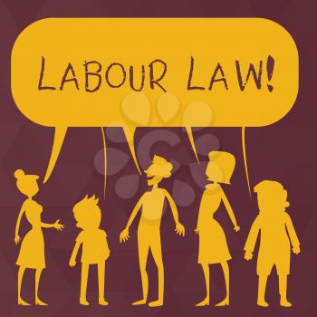Writing note showing Labour Law. Business concept for rules relating to rights and responsibilities of workers Figure of People Talking and Sharing Colorful Speech Bubble