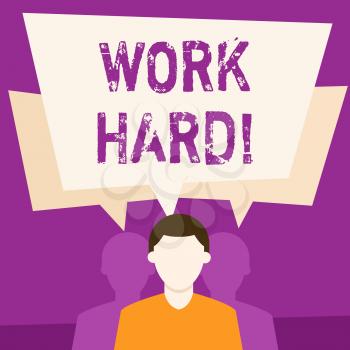Text sign showing Work Hard. Business photo showcasing someone that puts effort into doing and completing tasks Faceless Man has Two Shadows Each has Their Own Speech Bubble Overlapping